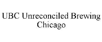 UBC UNRECONCILED BREWING CHICAGO