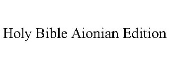 HOLY BIBLE AIONIAN EDITION