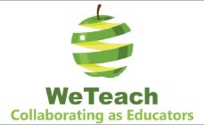 WETEACH COLLABORATING AS EDUCATORS