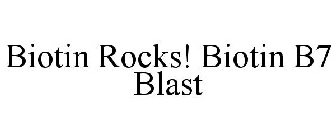 BIOTIN ROCKS! BIOTIN B7 BLAST