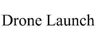 DRONE LAUNCH