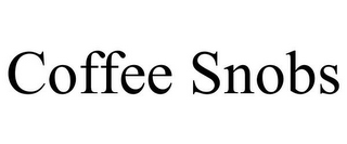 COFFEE SNOBS