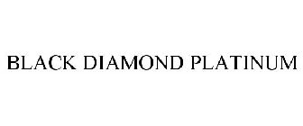 BLACK DIAMOND PLATINUM