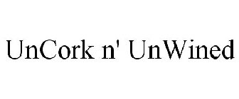 UNCORK N' UNWINED