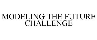 MODELING THE FUTURE CHALLENGE