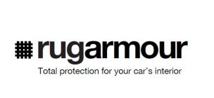 RUGARMOUR TOTAL PROTECTION FOR YOUR CAR'S INTERIOR