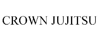 CROWN JUJITSU