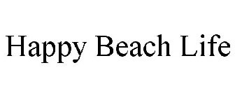 HAPPY BEACH LIFE