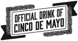 OFFICIAL DRINK OF CINCO DE MAYO