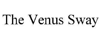 THE VENUS SWAY