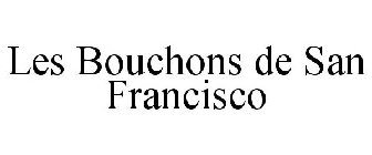 LES BOUCHONS DE SAN FRANCISCO
