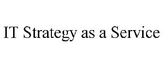 IT STRATEGY AS A SERVICE