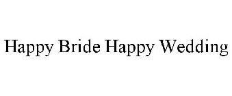 HAPPY BRIDE HAPPY WEDDING