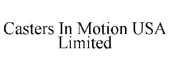 CASTERS IN MOTION USA LIMITED