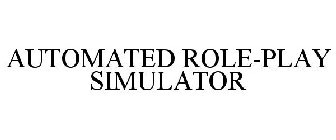 AUTOMATED ROLE-PLAY SIMULATOR