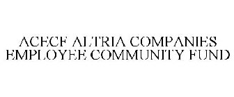 ACECF ALTRIA COMPANIES EMPLOYEE COMMUNITY FUND