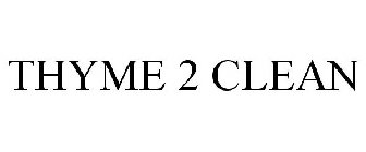 THYME 2 CLEAN