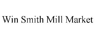WIN SMITH MILL MARKET