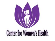 CENTER FOR WOMEN'S HEALTH