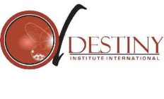 D DESTINY INSTITUTE INTERNATIONAL