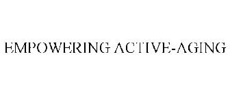 EMPOWERING ACTIVE-AGING