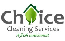 CHOICE CLEANING SERVICES A FRESH ENVIRONMENT