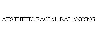 AESTHETIC FACIAL BALANCING