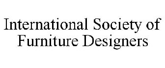 INTERNATIONAL SOCIETY OF FURNITURE DESIGNERS