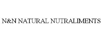 N&N NATURAL NUTRALIMENTS