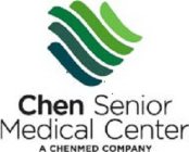 CHEN SENIOR MEDICAL CENTER A CHENMED COMPANY