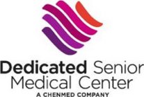 DEDICATED SENIOR MEDICAL CENTER A CHENMED COMPANY