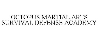 OCTOPUS MARTIAL ARTS SURVIVAL DEFENSE ACADEMY