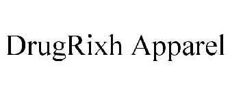 DRUG RIXH APPAREL