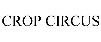 CROP CIRCUS