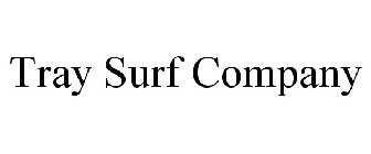 TRAY SURF COMPANY