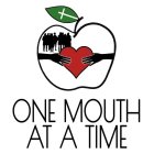 ONE MOUTH AT A TIME