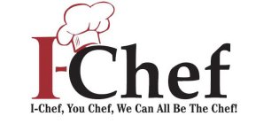 I-CHEF I-CHEF, YOU CHEF, WE CAN ALL BE THE CHEF!