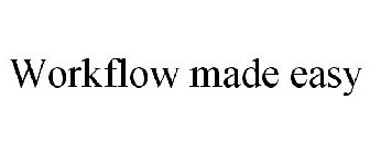 WORKFLOW MADE EASY