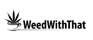 WEEDWITHTHAT