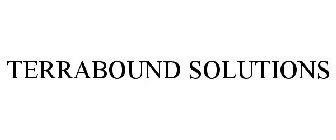 TERRABOUND SOLUTIONS
