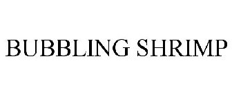 BUBBLING SHRIMP