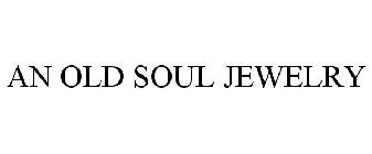 AN OLD SOUL JEWELRY