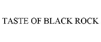 TASTE OF BLACK ROCK