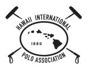 HAWAII INTERNATIONAL POLO ASSOCIATION 1880
