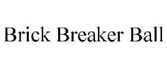 BRICK BREAKER BALL