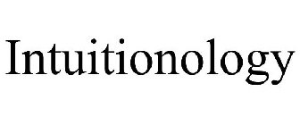 INTUITIONOLOGY