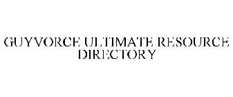 GUYVORCE ULTIMATE RESOURCE DIRECTORY