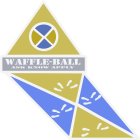 WAFFLE-BALL ASK KNOW APPLY