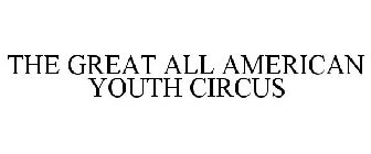 THE GREAT ALL AMERICAN YOUTH CIRCUS