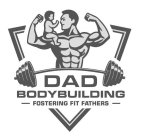 DAD BODYBUILDING FOSTERING FIT FATHERS